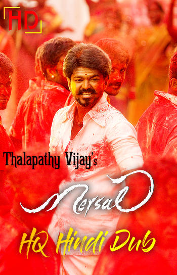 MERSAL (2017) [HQ Hindi Dub] WEB-DL 1080p / 720p / 480p [x264/HEVC] HD | Full Movie [Thalapathy Vijay’s]